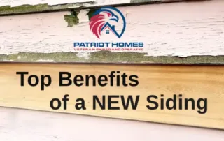 Top Benefits of a new Siding - Patriot Homes LLC